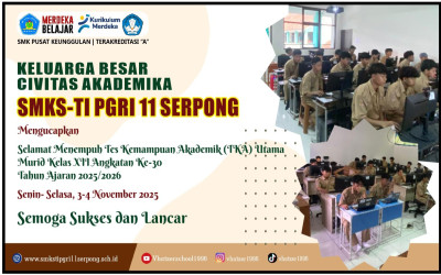 Mengukur Kompetensi, Meningkatkan Prestasi: TKA hari pertama di SMKS TI PGRI 11 Serpong Sukses Dilaksanakan